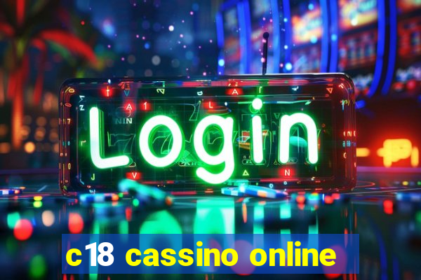 c18 cassino online